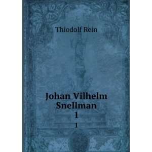  Johan Vilhelm Snellman. 1 Thiodolf Rein Books