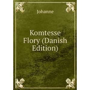  Komtesse Flory (Danish Edition) Johanne Books