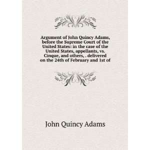   delivered on the 24th of February and 1st of: John Quincy Adams: Books