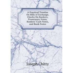   Notes, Bankers Cash Notes, and Bank Notes Joseph Chitty Books