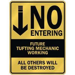   NO ENTERING FUTURE TUFTING MECHANIC WORKING  PARKING 