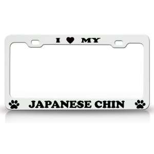  I LOVE MY JAPANESE CHIN Dog Pet Animal High Quality STEEL /METAL 