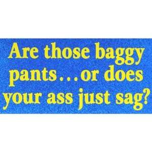 Baggy Pants?