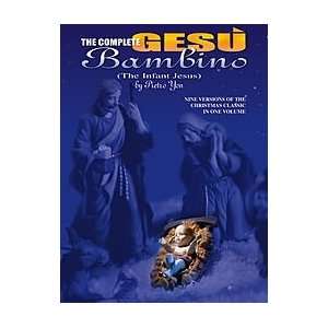  The Complete Gesu Bambino (The Infant Jesus): Musical 