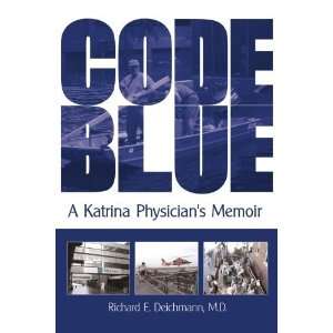  Code Blue A Katrina Physicians Memoir [Paperback 