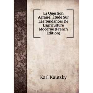   De Lagriculture Moderne (French Edition) Karl Kautsky Books