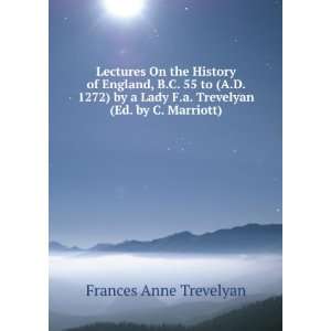   Trevelyan (Ed. by C. Marriott).: Frances Anne Trevelyan: Books