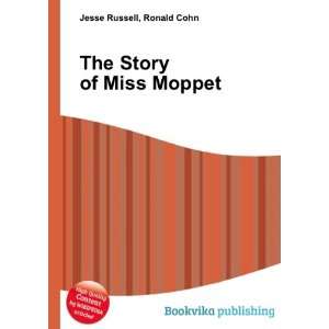  The Story of Miss Moppet: Ronald Cohn Jesse Russell: Books