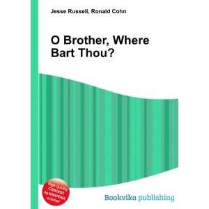  O Brother, Where Bart Thou? Ronald Cohn Jesse Russell 