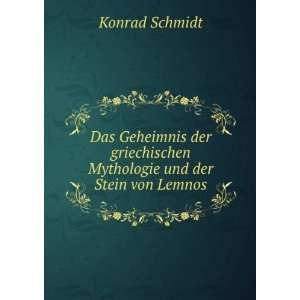   Mythologie und der Stein von Lemnos: Konrad Schmidt: Books