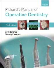 Pickards Manual of Operative Dentistry, (0199579156), Avijit Banerjee 