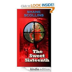 The Sweet Sixteenth Shane Scollins  Kindle Store