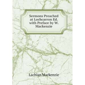   Lochcarron Ed. with Preface by W. Mackenzie Lachlan Mackenzie Books