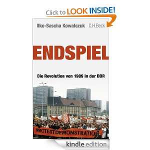 Endspiel Die Revolution von 1989 in der DDR (German Edition) Ilko 