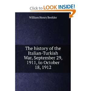   September 29, 1911, to October 18, 1912 William Henry Beehler Books