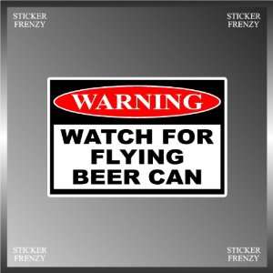 Warning Watch for Flying Beer Cans Vinyl Decal Bumper Sticker 4 X 6