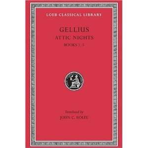  Aulus Gellius Attic Nights, Volume I, Books 1 5 (Loeb 