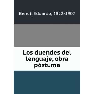   duendes del lenguaje, obra pÃ³stuma: Eduardo, 1822 1907 Benot: Books
