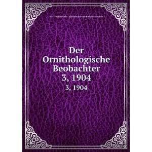  Der Ornithologische Beobachter. 3, 1904: Schweizerische 