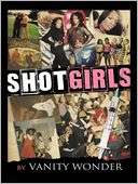   shot girls by vanity wonder