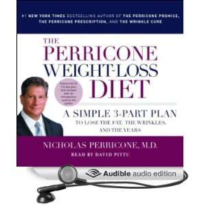  Perricone Weight Loss Diet: A Simple 3 Part Program to Lose the Fat 