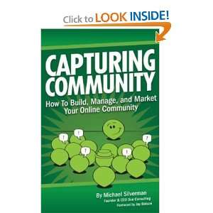  Community How To Build, Manage, and Market Your Online Community 