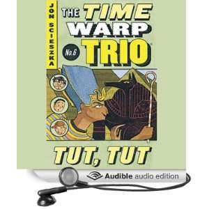  Tut, Tut: Time Warp Trio, Book 6 (Audible Audio Edition 
