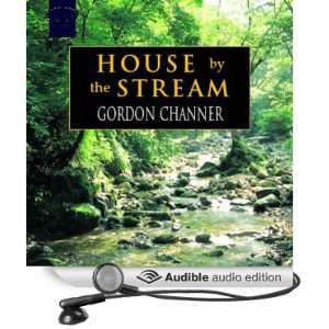  House by the Stream (Audible Audio Edition) Gordon 