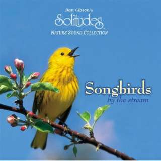  Songbirds by the Stream Dan Gibsons Solitudes