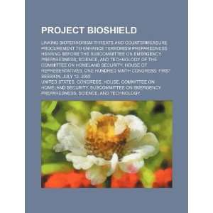  Project Bioshield: linking bioterrorism threats and 