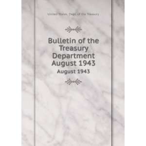   Treasury Department. August 1943: United States. Dept. of the Treasury