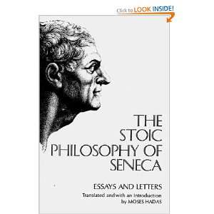  Stoic Philosophy of Seneca Essays and Letters   [STOIC PHILOSOPHY 