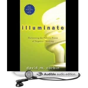  Illuminate: Harnessing the Positive Power of Negative Thinking 