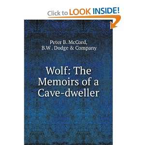   memoirs of a cave dweller P. B. B.W. Dodge & Company. McCord Books