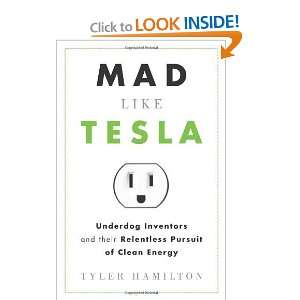  Mad Like Tesla Underdog Inventors and their Relentless 