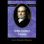 John Quincy Adams 98 Edition, Lynn H. Parson (9780945612599 