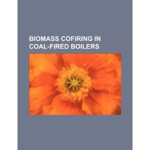   cofiring in coal fired boilers (9781234449223) U.S. Government Books
