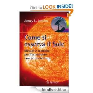 Come si osserva il Sole Metodi e tecniche per lastronomo non 