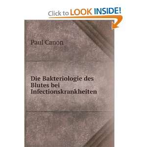   Bakteriologie des Blutes bei Infectionskrankheiten: Paul Canon: Books