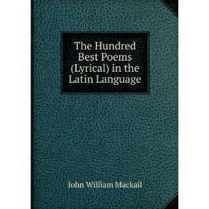   Poems (Lyrical) in the Latin Language: John William Mackail: Books