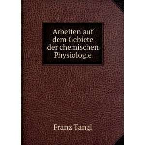   auf dem Gebiete der chemischen Physiologie Franz Tangl Books