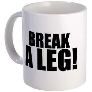 ThMisc Break a Leg Funny Mug by CafePress:  Kitchen 
