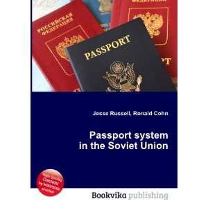 Passport system in the Soviet Union Ronald Cohn Jesse Russell  