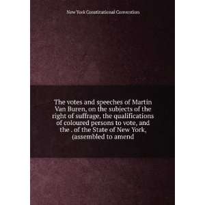  The votes and speeches of Martin Van Buren, on the 