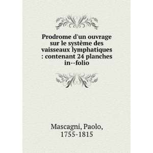   : contenant 24 planches in  folio: Paolo, 1755 1815 Mascagni: Books