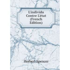  Lindividu Contre LÃ©tat (French Edition) Herbert 