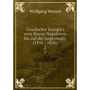   bis auf die Gegenwart (1816   1856). 2 Wolfgang Menzel Books