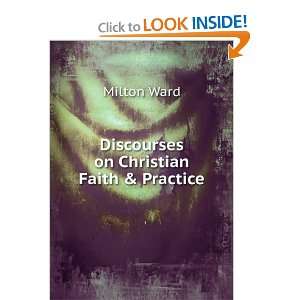    Discourses on Christian Faith & Practice: Milton Ward: Books