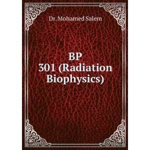  BP 301 (Radiation Biophysics) Dr. Mohamed Salem Books