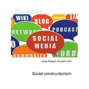  Social constructionism Ronald Cohn Jesse Russell Books